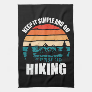 Keep It Simple And Go Hiking Tea Towel