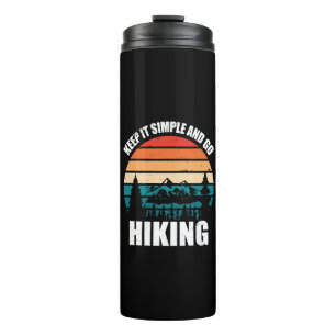 Keep It Simple And Go Hiking Thermal Tumbler