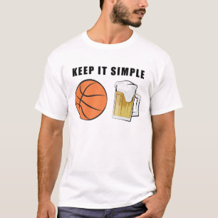 Keep It Simple - Basketball and Beer T-Shirt