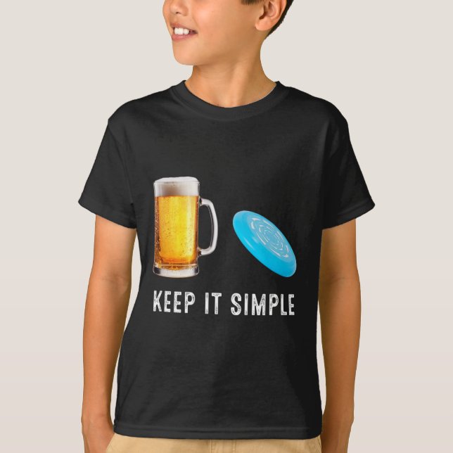 Keep It Simple Beer And Disc Golf Funny Common  T-Shirt (Front)