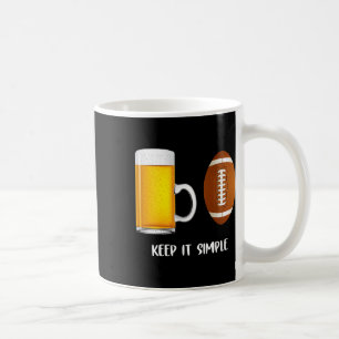 Keep It Simple Beer College Football Funny Common Coffee Mug