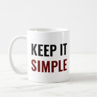 Keep it simple