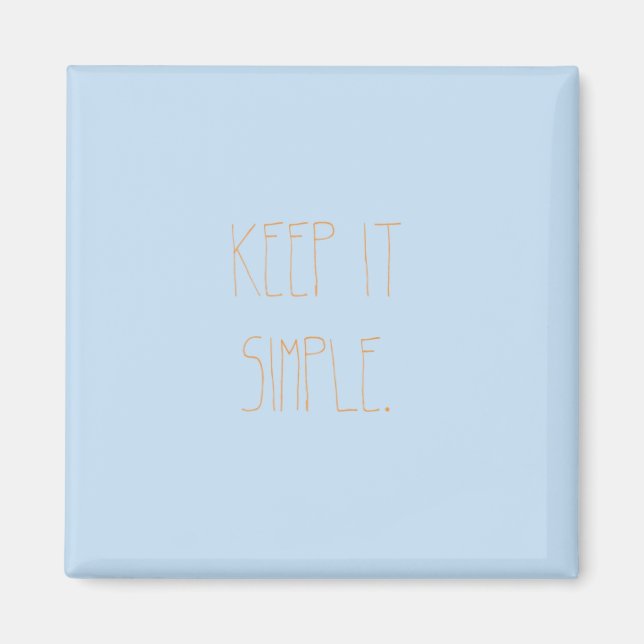 Keep It Simple: Fridge Magnet (Front)