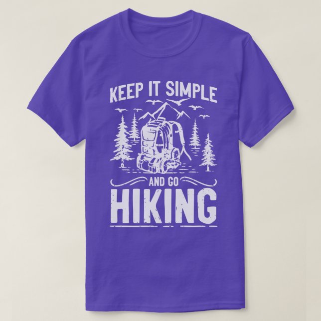 Keep it simple go Hiking camping trail gift T-Shirt (Design Front)