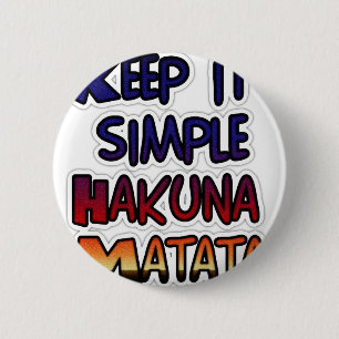 Keep It Simple Hakuna Matata Art Print 6 Cm Round Badge