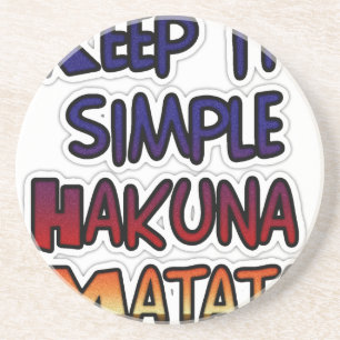 Keep It Simple Hakuna Matata Art Print Coaster
