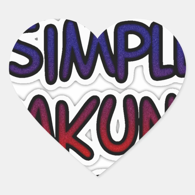 Keep It Simple Hakuna Matata Art Print Heart Sticker (Front)
