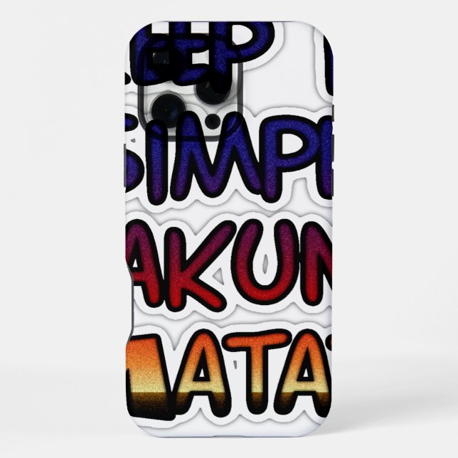 Keep It Simple Hakuna Matata Art Print iPhone Case (Back)