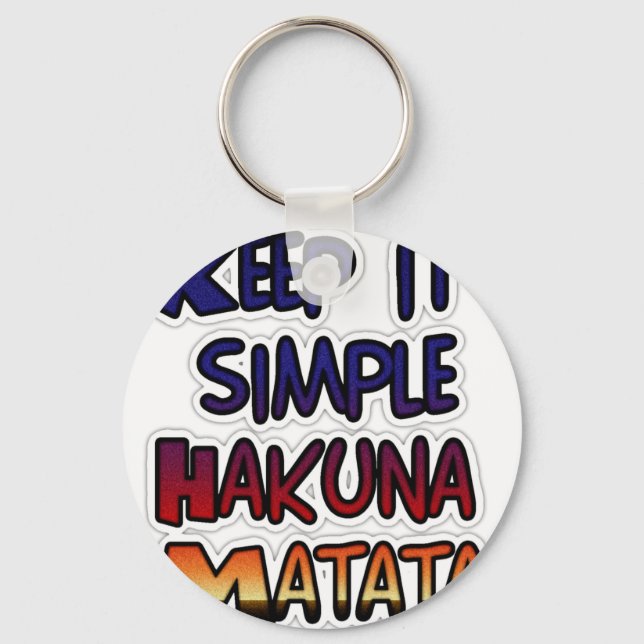 Keep It Simple Hakuna Matata Art Print Key Ring (Front)