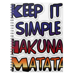 Keep It Simple Hakuna Matata Art Print Notebook