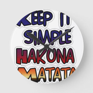 Keep It Simple Hakuna Matata Art Print Round Clock