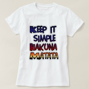 Keep It Simple Hakuna Matata Art Print T-Shirt