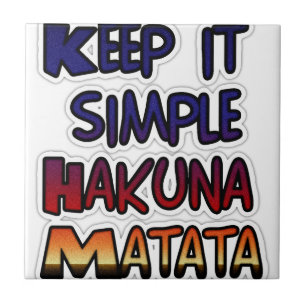 Keep It Simple Hakuna Matata Art Print Tile
