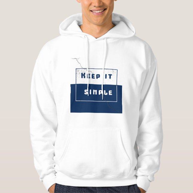 "Keep It Simple" Hoodie (Front)