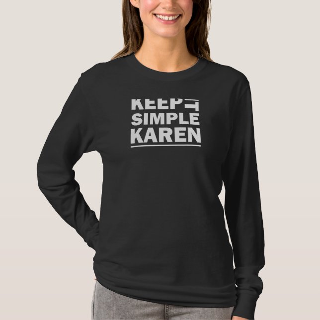 Keep It Simple Karen T-Shirt (Front)