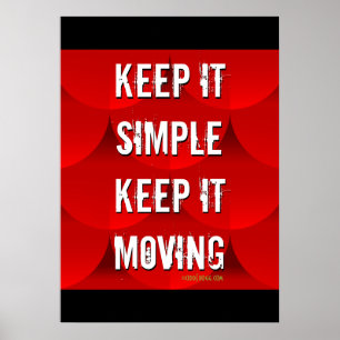 Keep It Simple Keep It Moving 20x28 Poster