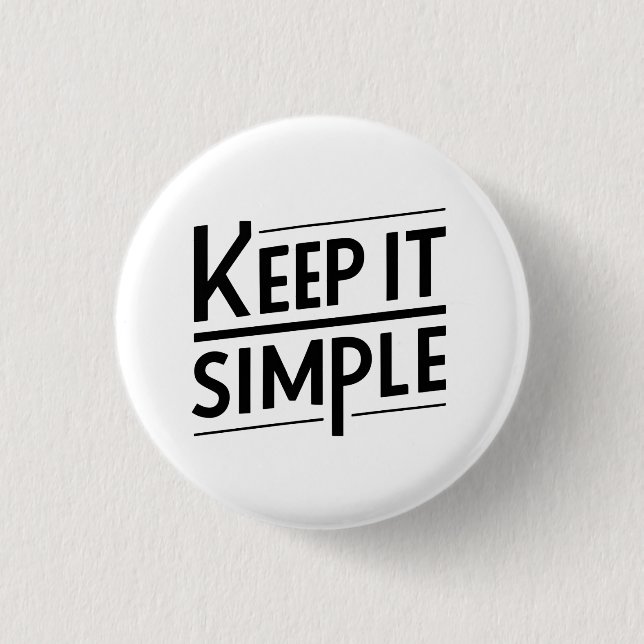 Keep It Simple Minimal Quote Design 3 Cm Round Badge (Front)