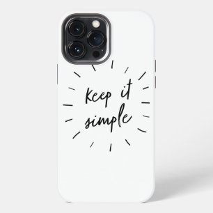 Keep It Simple Motivational & Inspirational Quote iPhone 13 Pro Max Case