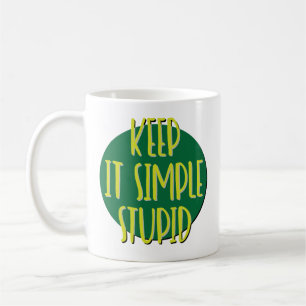 Keep It Simple Stupid Recovery Slogan Mug