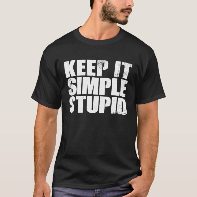KEEP IT SIMPLE STUPID  Vintage T-Shirt (Front)