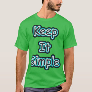 Keep it Simple T-Shirt
