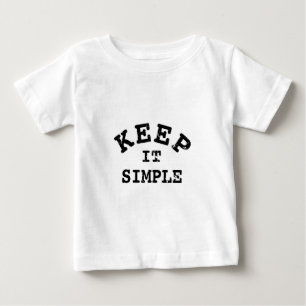 Keep It Simple Typography Baby T-Shirt