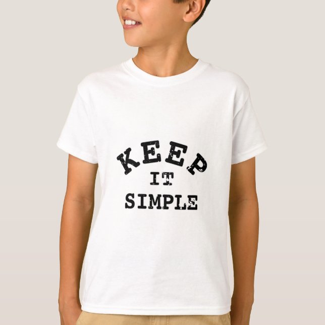 Keep It Simple Typography T-Shirt (Front)