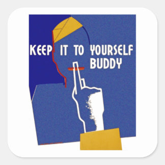 Keep It To Yourself Buddy Square Sticker