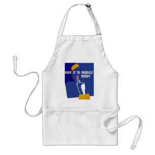 Keep It To Yourself Buddy Standard Apron