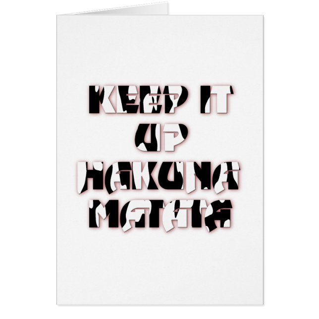 Keep It Up / Hakuna Matata Art Print (Front)