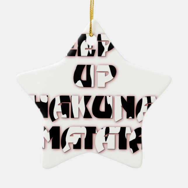 Keep It Up / Hakuna Matata Art Print Ceramic Tree Decoration (Front)