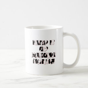 Keep It Up / Hakuna Matata Art Print Coffee Mug