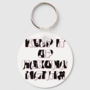 Keep It Up / Hakuna Matata Art Print Key Ring