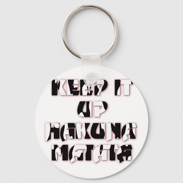 Keep It Up / Hakuna Matata Art Print Key Ring (Front)