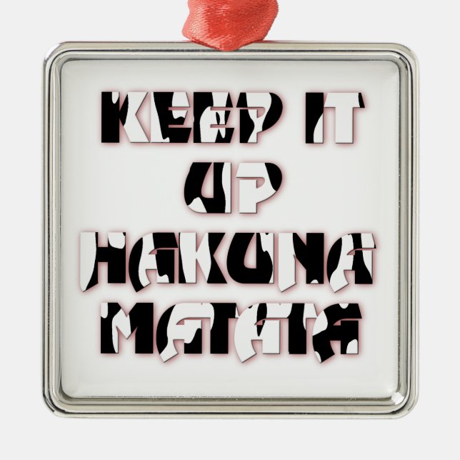 Keep It Up / Hakuna Matata Art Print Metal Tree Decoration (Front)