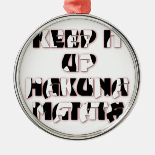 Keep It Up / Hakuna Matata Art Print Metal Tree Decoration
