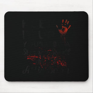 Keep It Up You'll Be A Strange Smell In My Attic S Mouse Mat