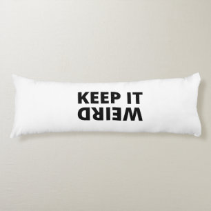 Keep it weird body cushion