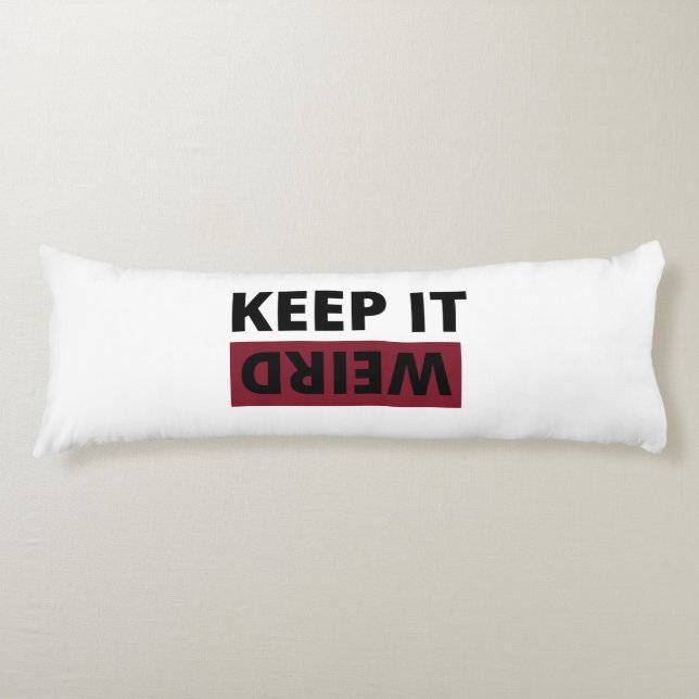 Keep it weird body cushion (Front)