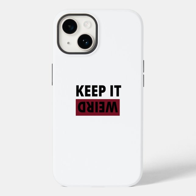 Keep it weird Case-Mate iPhone case (Back)