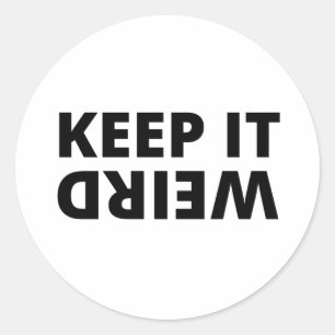 Keep it weird classic round sticker