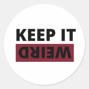 Keep it weird classic round sticker