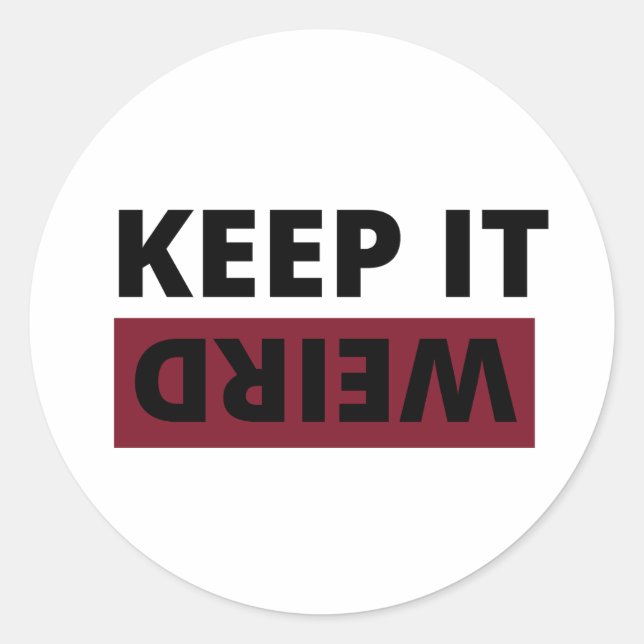 Keep it weird classic round sticker (Front)