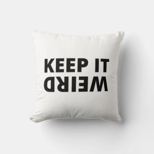 Keep it weird cushion