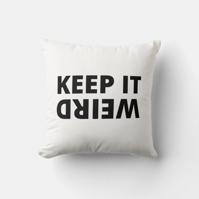 Keep it weird cushion (Front)