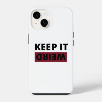 Keep it weird