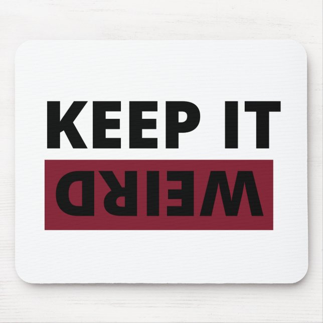 Keep it weird mouse mat (Front)