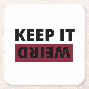 Keep it weird square paper coaster
