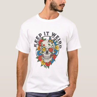 keep it weird T-Shirt