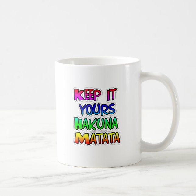 Keep It Yours Hakuna Matata Art Print Coffee Mug (Right)